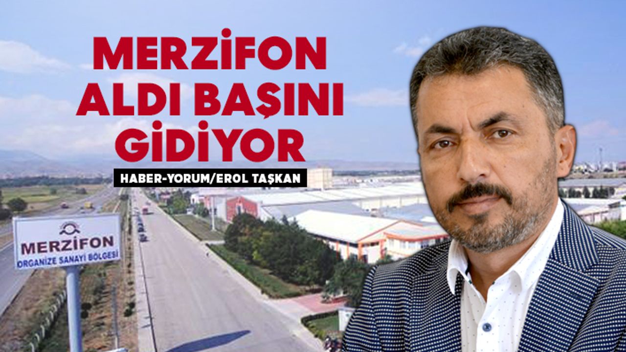 Merzifon aldı başını gidiyor
