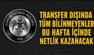 Transfer dışında tüm bilinmeyenler bu hafta içinde netlik kazanacak