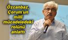 ‘Çorum, üzerine düşen ne ise fazlasıyla yerine getirdi'