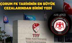 Çorum FK tarihi ceza için Tahkim’e gidiyor