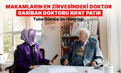 Makamların en zirvesindeki doktor: GARİBAN DOKTORU RIFAT PATIR