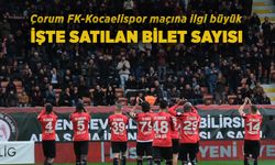 Çorum FK-Kocaelispor maçına ilgi büyük: İşte satılan bilet sayısı