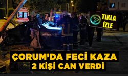 Çorum’da feci kaza: 2 kişi can verdi