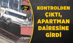 Kontrolden çıktı, apartman dairesine girdi