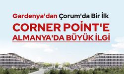GARDENYA'DAN ÇORUM'DA BİR İLK
