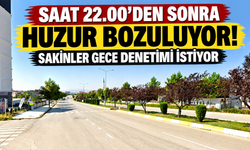 Saat 22.00’den sonra huzur bozuluyor: Sakinler gece denetimi istiyor