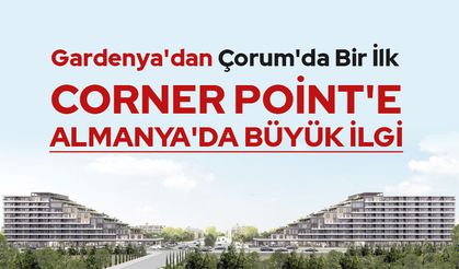 GARDENYA'DAN ÇORUM'DA BİR İLK
