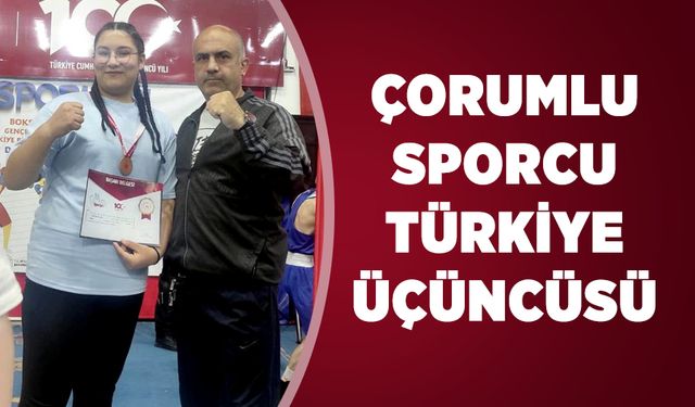 Çorumlu sporcu Türkiye üçüncüsü