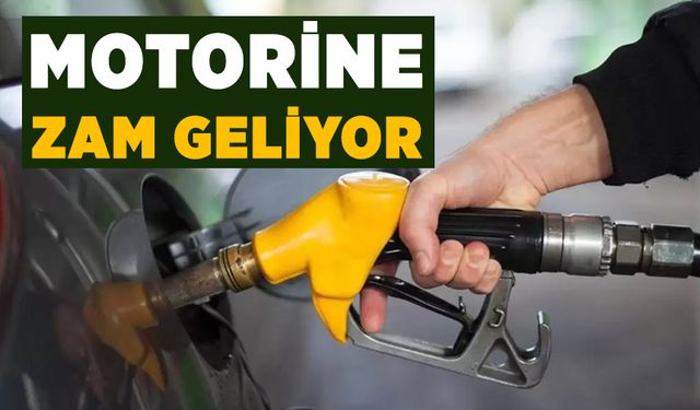 Motorine zam geliyor