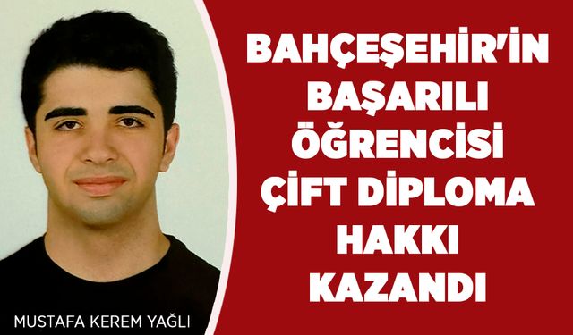 Bahçeşehir’in başarılı öğrencisi çift diploma hakkı kazandı