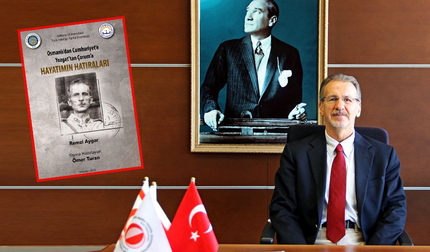 Prof. Dr. Ömer Turan’dan Çorum tarihine ışık tutan hatırat