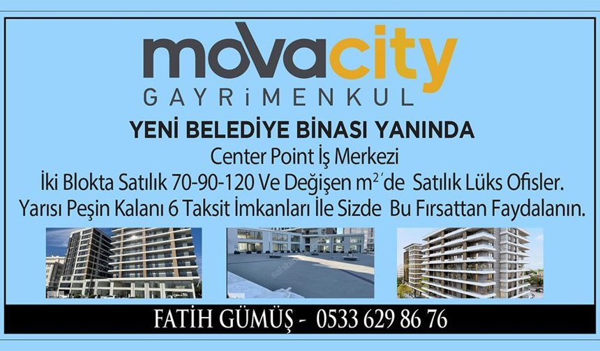 GÜVENLİ TİCARETİN ADRESİ, MOVA CİTY GAYRİMENKUL