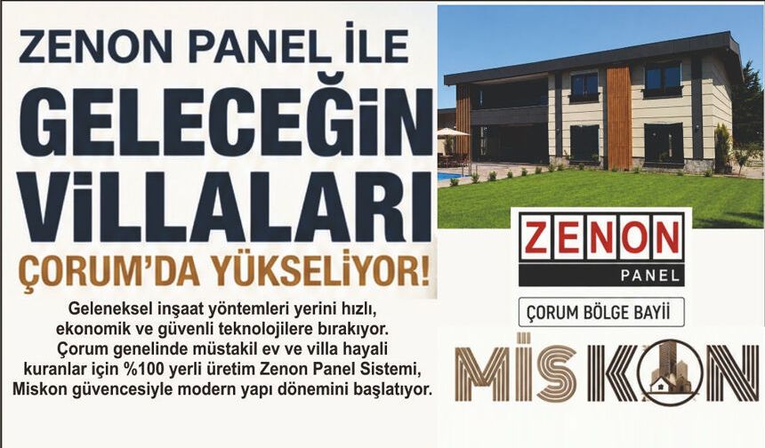 ZENON PANEL İLE GELECEĞİN VİLLALARI ÇORUM’DA YÜKSELİYOR!