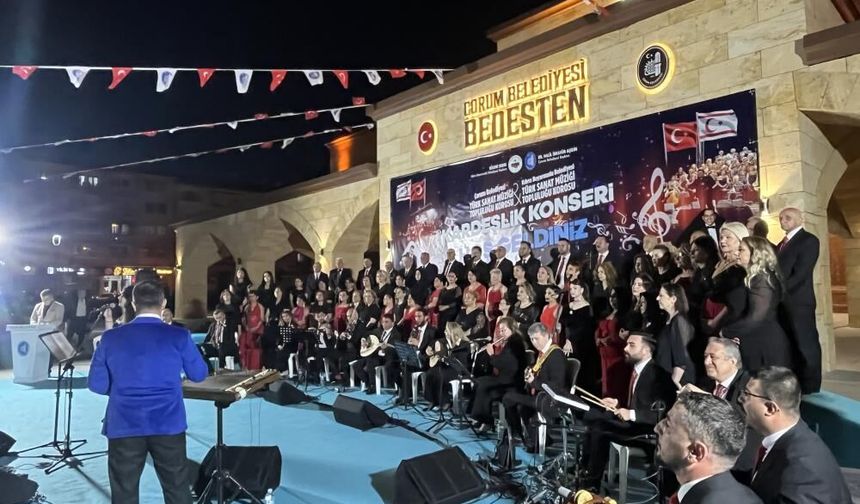 Kardeşliğin ezgileri Çorum'da yankılandı