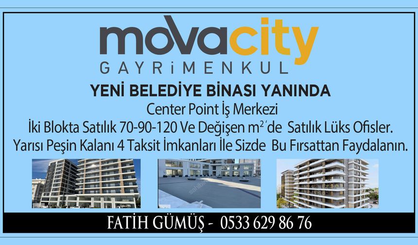 GÜVENLİ TİCARETİN ADRESİ, MOVA CİTY GAYRİMENKUL