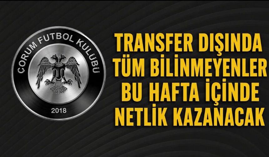 Transfer dışında tüm bilinmeyenler bu hafta içinde netlik kazanacak