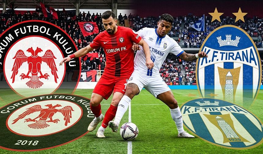 Çorum FK yarın Arnavut takımıyla karşılaşacak