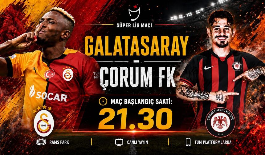 Galatasaray-Çorum FK maçının günü ve saati belli oldu