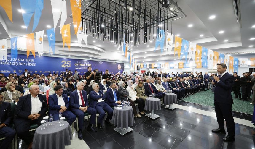 ‘Çorum’un potansiyelini Türkiye Yüzyılı’nda çok daha ileriye taşıyacağız’
